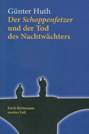 [Erich Rottmann 02] • Der Schoppenfetzer und der Tod des Nachtwächters